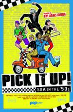 Watch Pick It Up! - Ska in the \'90s M4uhd
