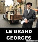 Watch Le grand Georges M4uhd