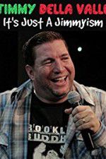 Watch Jimmy Della Valle Its Just a Jimmyism M4uhd