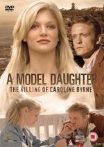 Watch A Model Daughter: The Killing of Caroline Byrne M4uhd