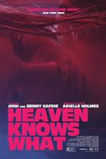 Watch Heaven Knows What M4uhd