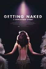 Watch Getting Naked: A Burlesque Story M4uhd