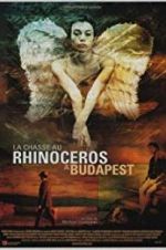Watch Rhinoceros Hunting in Budapest M4uhd