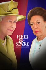 Watch Heir & Spare: Elizabeth & Margaret M4uhd