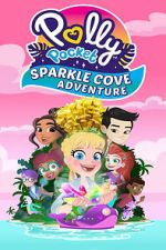 Watch Polly Pocket Sparkle Cove Adventure M4uhd
