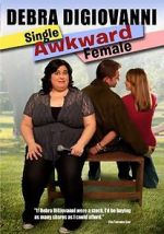 Watch Debra Digiovanni: Single, Awkward, Female M4uhd