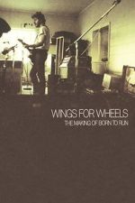 Watch Wings for Wheels: The Making of \'Born to Run\' M4uhd