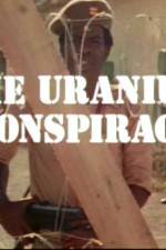 Watch Uranium Conspiracy M4uhd