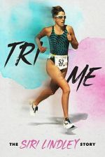 Watch Tri Me: The Siri Lindley Story M4uhd