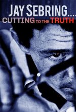 Watch Jay Sebring....Cutting to the Truth M4uhd