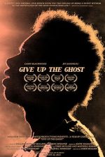 Watch Give Up the Ghost M4uhd
