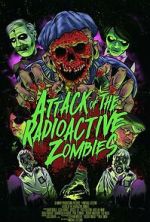 Watch Attack of the Radioactive Zombies M4uhd