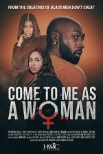 Watch Come to Me As A Woman M4uhd