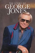 Watch The Story of George Jones M4uhd