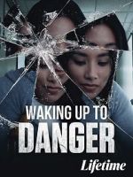 Watch Waking Up to Danger M4uhd
