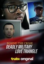 Watch Behind the Crime: Deadly Military Love Triangle M4uhd