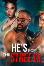 Watch He\'s for the Streets M4uhd