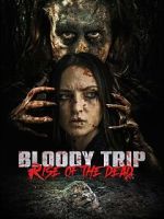 Watch Bloody Trip: Rise of the Dead M4uhd