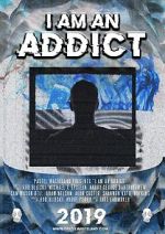 Watch I Am an Addict M4uhd