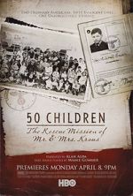 Watch 50 Children: The Rescue Mission of Mr. And Mrs. Kraus M4uhd