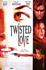Watch Twisted Love M4uhd