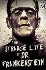 Watch The Strange Life of Dr. Frankenstein M4uhd