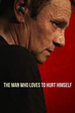 Watch The Man Who Loves to Hurt Himself M4uhd