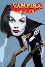 Watch Vampira and Me M4uhd