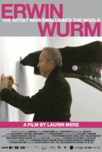 Watch Erwin Wurm - The Artist Who Swallowed the World M4uhd