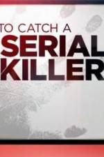 Watch CNN Presents How To Catch A Serial Killer M4uhd
