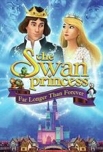 Watch The Swan Princess: Far Longer Than Forever M4uhd