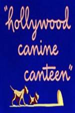 Watch Hollywood Canine Canteen M4uhd