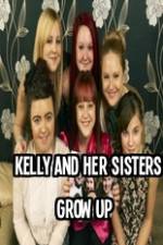 Watch Kelly and Her Sisters Grow Up M4uhd