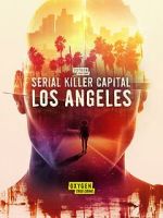 Watch Serial Killer Capital: Los Angeles (TV Special 2024) M4uhd