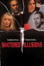 Watch Shattered Illusions M4uhd