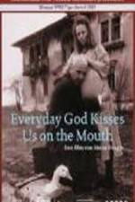 Watch n fiecare zi Dumnezeu ne saruta pe gura M4uhd