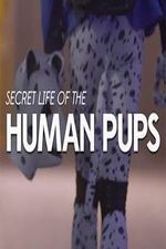 Watch Secret Life of the Human Pups M4uhd