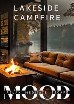 Watch Lakeside Campfire: Mood - Relax, Meditate, Escape M4uhd