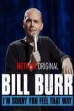 Watch Bill Burr: I'm Sorry You Feel That Way M4uhd