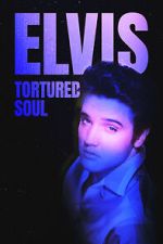 Watch Elvis: Tortured Soul M4uhd