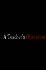 Watch A Teacher's Obsession M4uhd