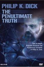 Watch The Penultimate Truth About Philip K Dick M4uhd