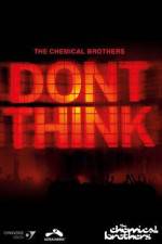 Watch The Chemical Brothers Don't Think M4uhd
