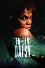 Watch Ten-Cent Daisy M4uhd