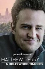 Watch Matthew Perry: A Hollywood Tragedy M4uhd