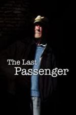 Watch The Last Passenger: A True Story M4uhd