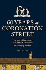 Watch Coronation Street: 60 Unforgettable Years M4uhd