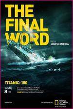 Watch Titanic Final Word with James Cameron M4uhd