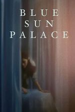 Watch Blue Sun Palace M4uhd