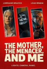 Watch The Mother, the Menacer, and Me M4uhd